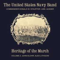Heritage of the March Vol. 2 - The Music of John Klohr and Alex Lithgow